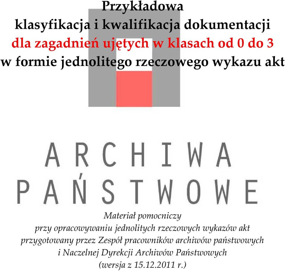 opracowywaniu jednolitych rzeczowych wykazów akt przygotowany przez Zespół