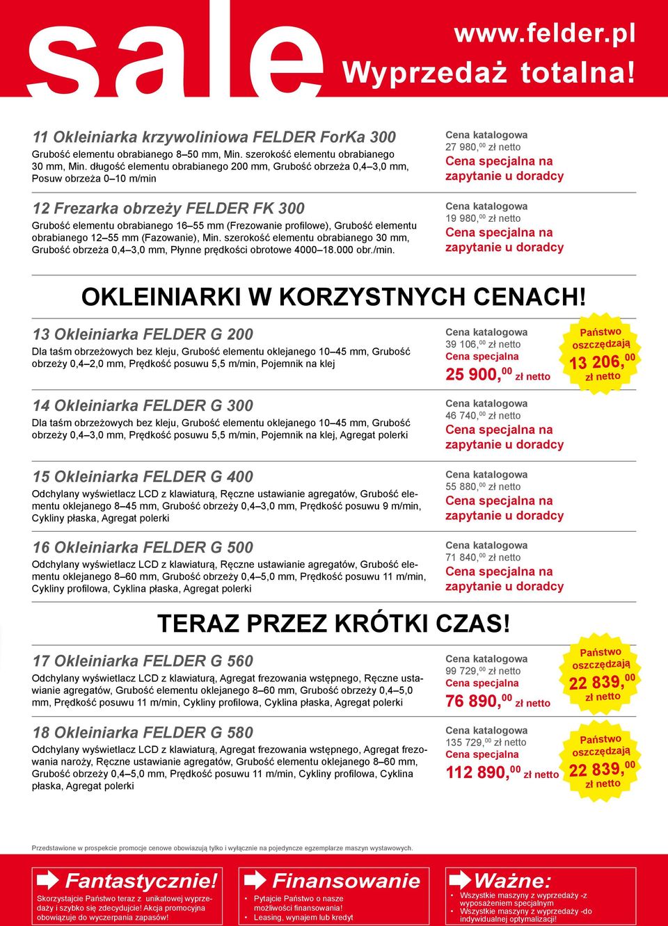 elementu obrabianego 12 55 mm (Fazowanie), Min. szerokość elementu obrabianego 30 mm, Grubość obrzeża 0,4 3,0 mm, Płynne prędkości obrotowe 4000 18.000 obr./min.