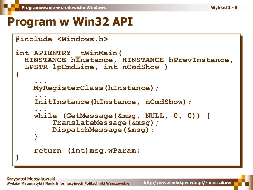 lpcmdline, int ncmdshow ) {... MyRegisterClass(hInstance);.
