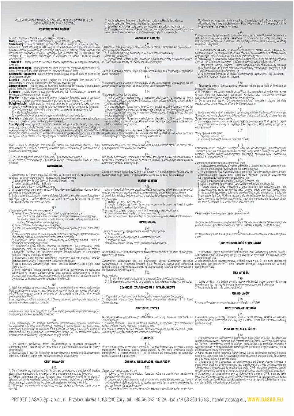 Przeładunkowa nr 1 wpisaną do rejestru przedsiębiorców prowadzonego przez Sąd Rejonowy w Zielonej Górze Wydział VIII Gospodarczy Krajowego Rejestru Sądowego pod numerem KRS 0000136496, NIP