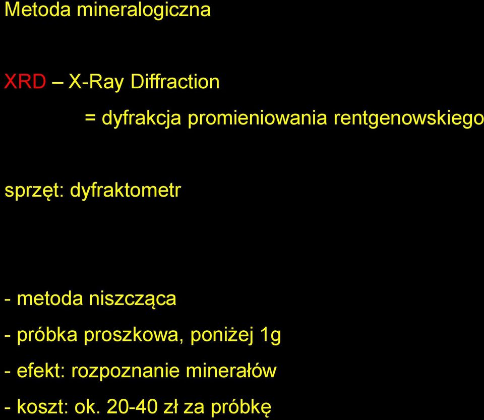 dyfraktometr - metoda niszcząca - próbka proszkowa,