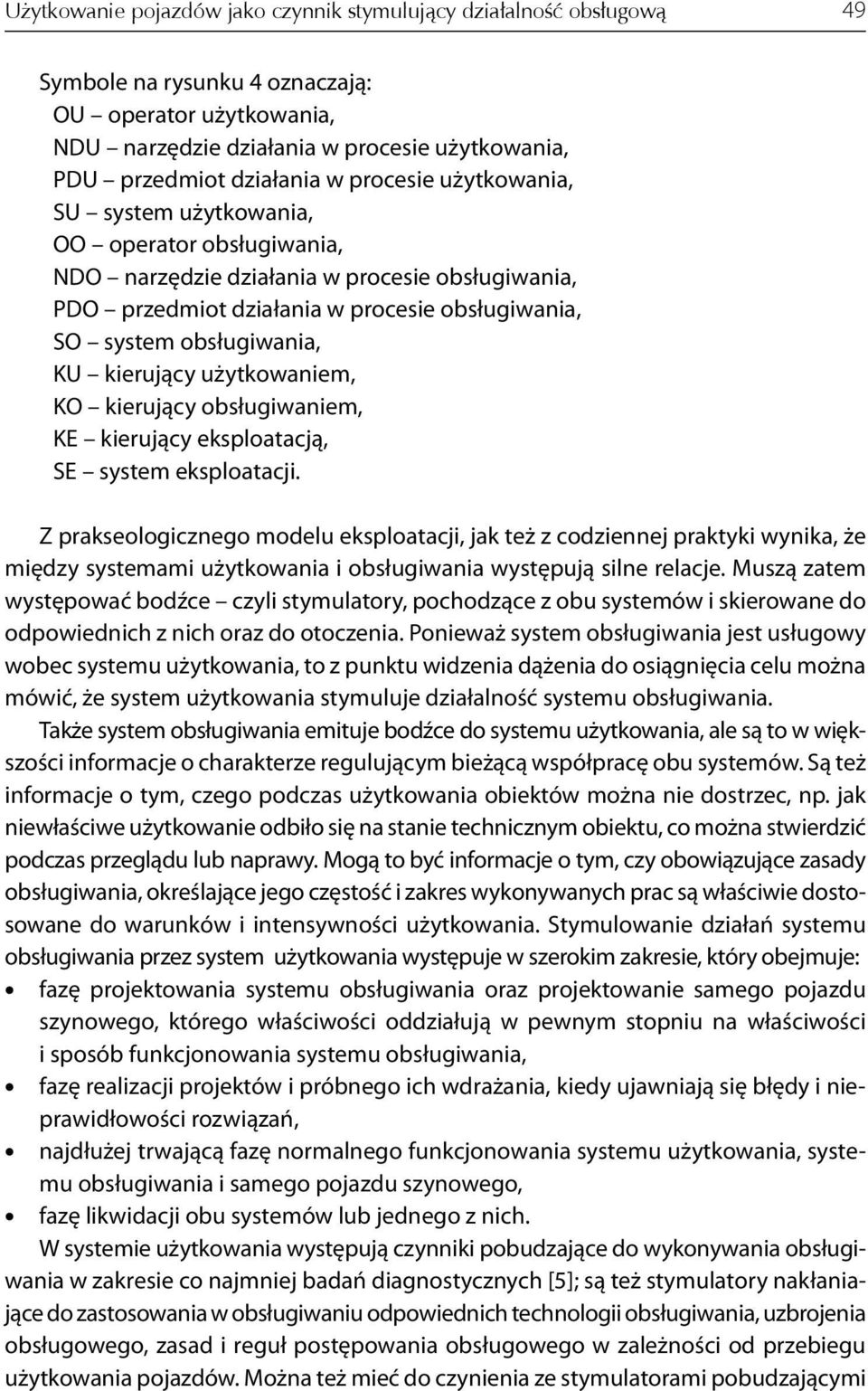 kierujący użytkowaniem, KO kierujący obsługiwaniem, KE kierujący eksploatacją, SE system eksploatacji.