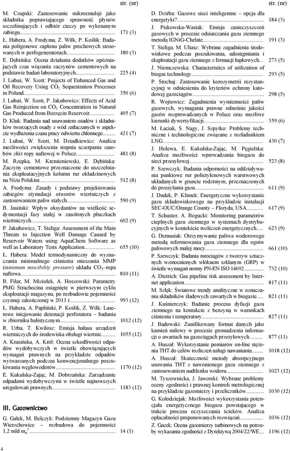 Dębińska: Ocena działania dodatków opóźniających czas wiązania zaczynów cementowych na podstawie badań laboratoryjnych... J. Lubaś, W.