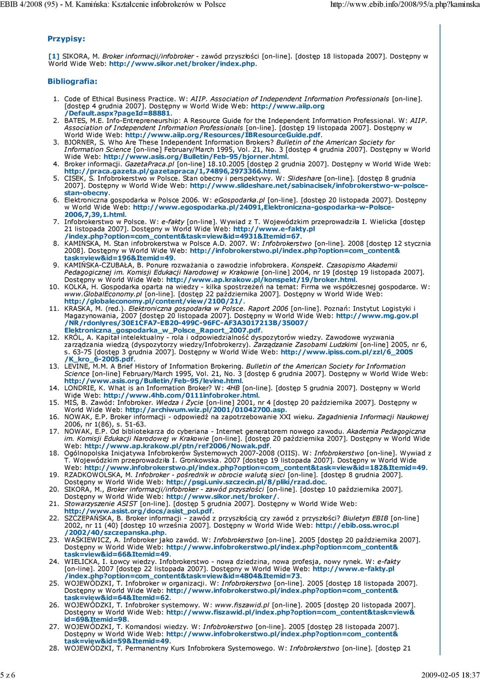 Association of Independent Information Professionals [on-line]. [dostęp 4 grudnia 2007]. Dostępny w World Wide Web: http://www.aiip.org /Default.aspx?pageId=88881. BATES