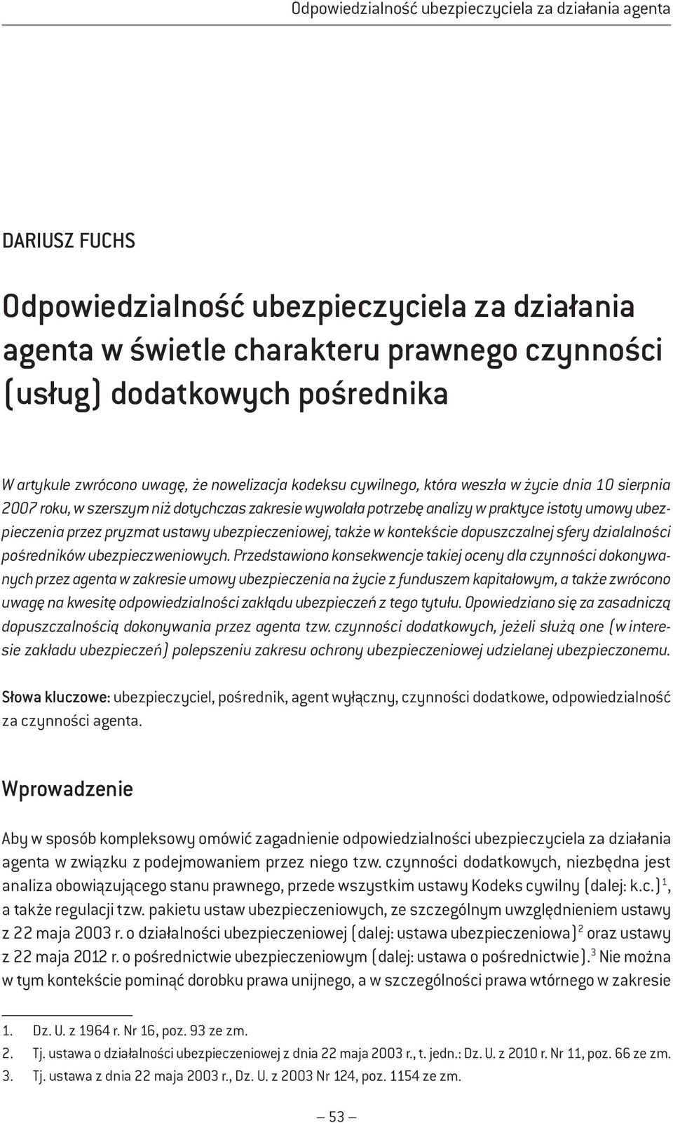 kontekście dopuszczalnej sfery dzialalności pośredników ubezpieczweniowych.