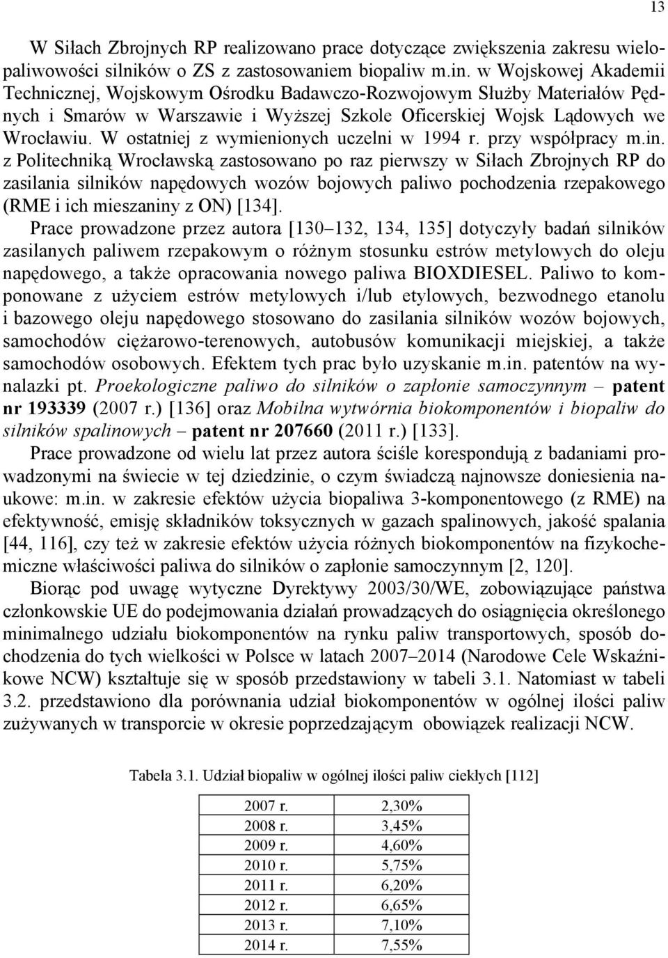 W ostatniej z wymienionych uczelni w 1994 r. przy współpracy m.in.