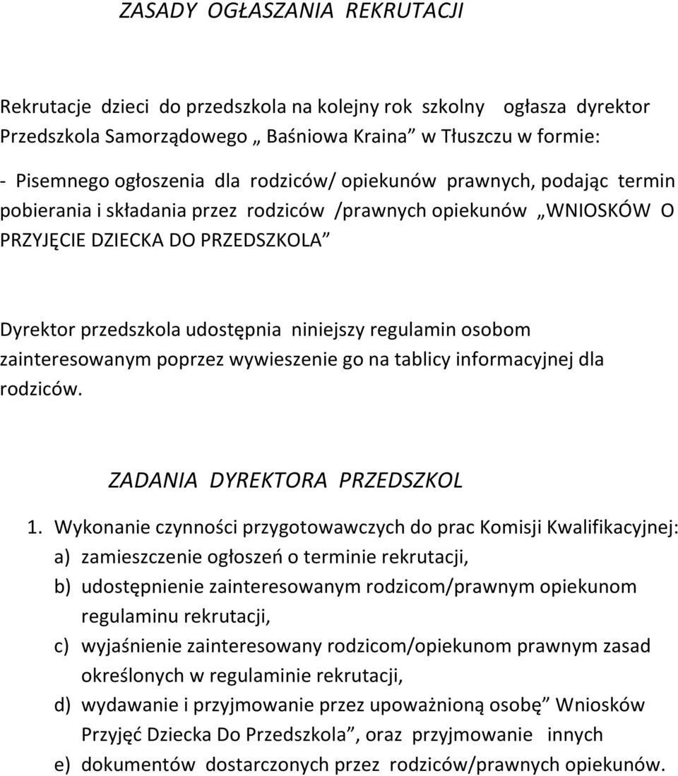 osobom zainteresowanym poprzez wywieszenie go na tablicy informacyjnej dla rodziców. ZADANIA DYREKTORA PRZEDSZKOL 1.