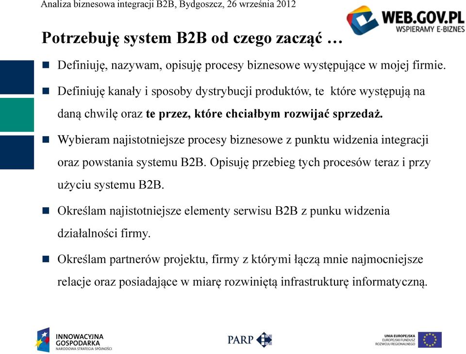 Wybieram najistotniejsze procesy biznesowe z punktu widzenia integracji oraz powstania systemu B2B.