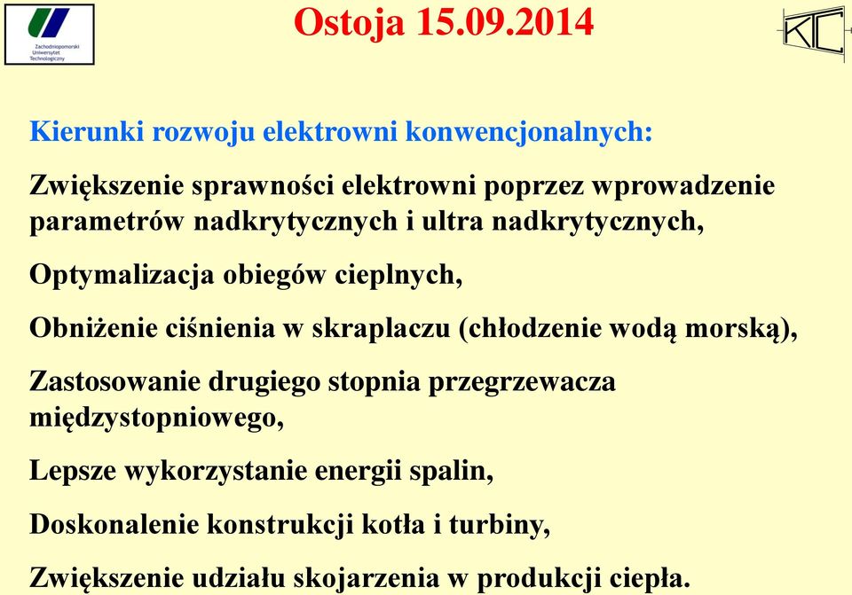 skraplaczu (chłodzenie wodą morską), Zastosowanie drugiego stopnia przegrzewacza międzystopniowego, Lepsze