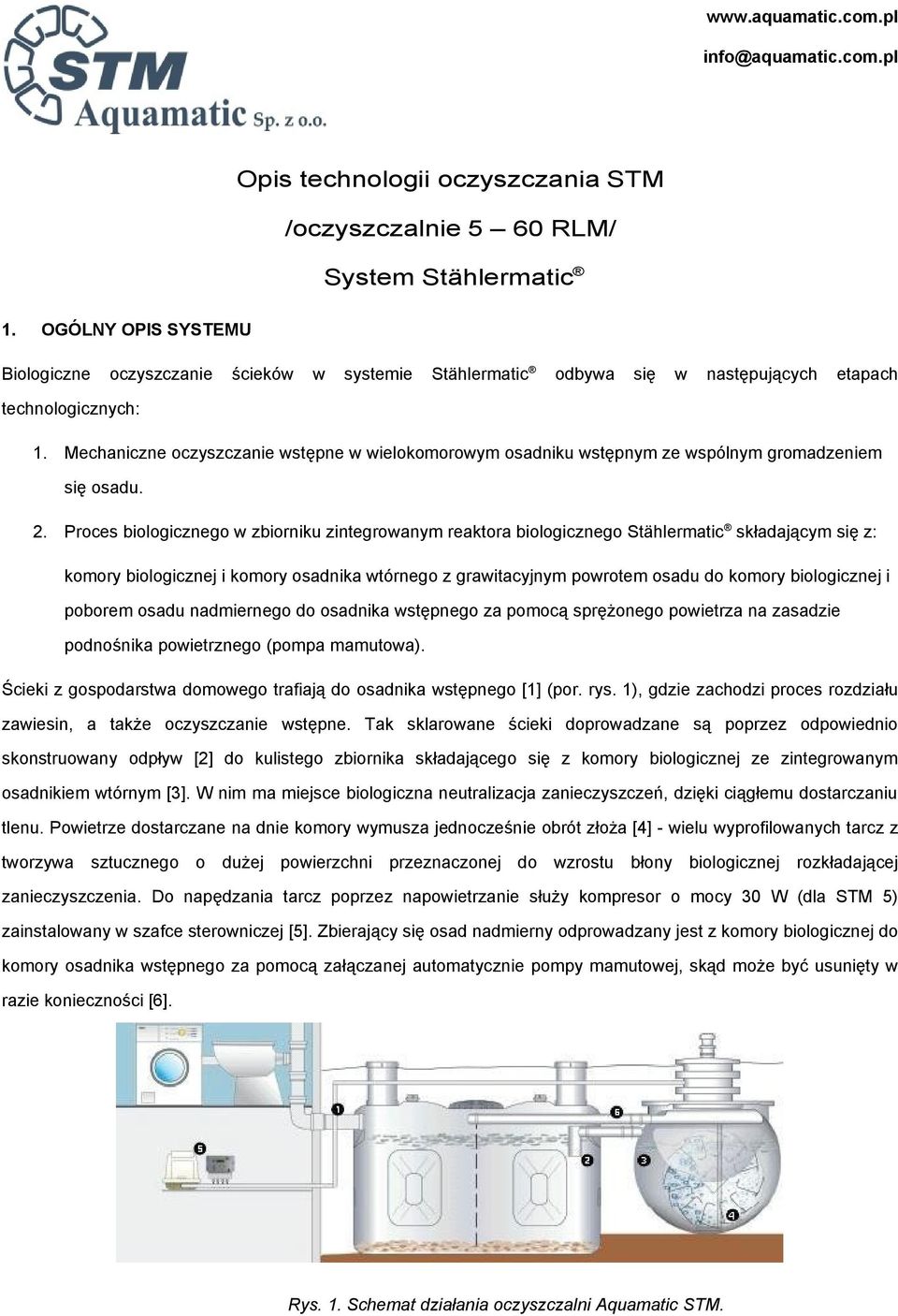 Mechaniczne oczyszczanie wstępne w wielokomorowym osadniku wstępnym ze wspólnym gromadzeniem się osadu. 2.