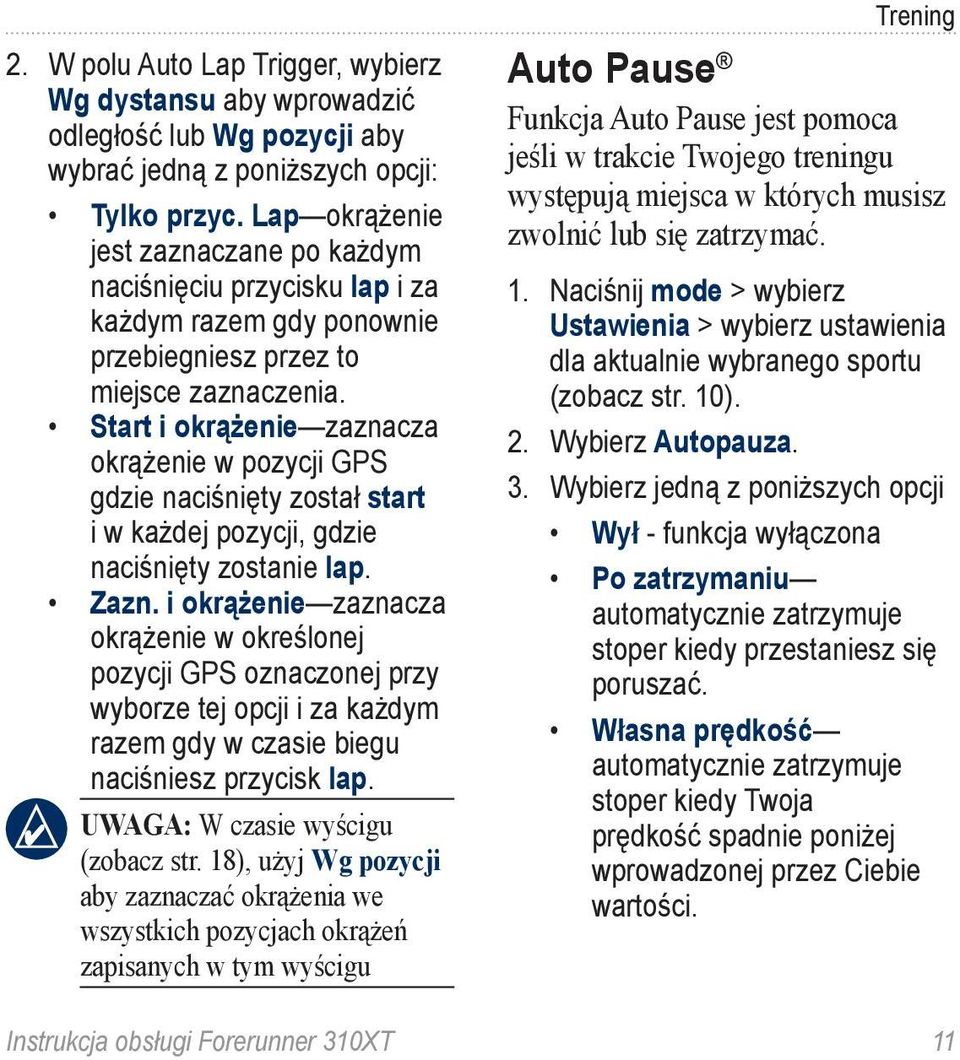 Start i okrążenie zaznacza okrążenie w pozycji GPS gdzie naciśnięty został start i w każdej pozycji, gdzie naciśnięty zostanie lap. Zazn.