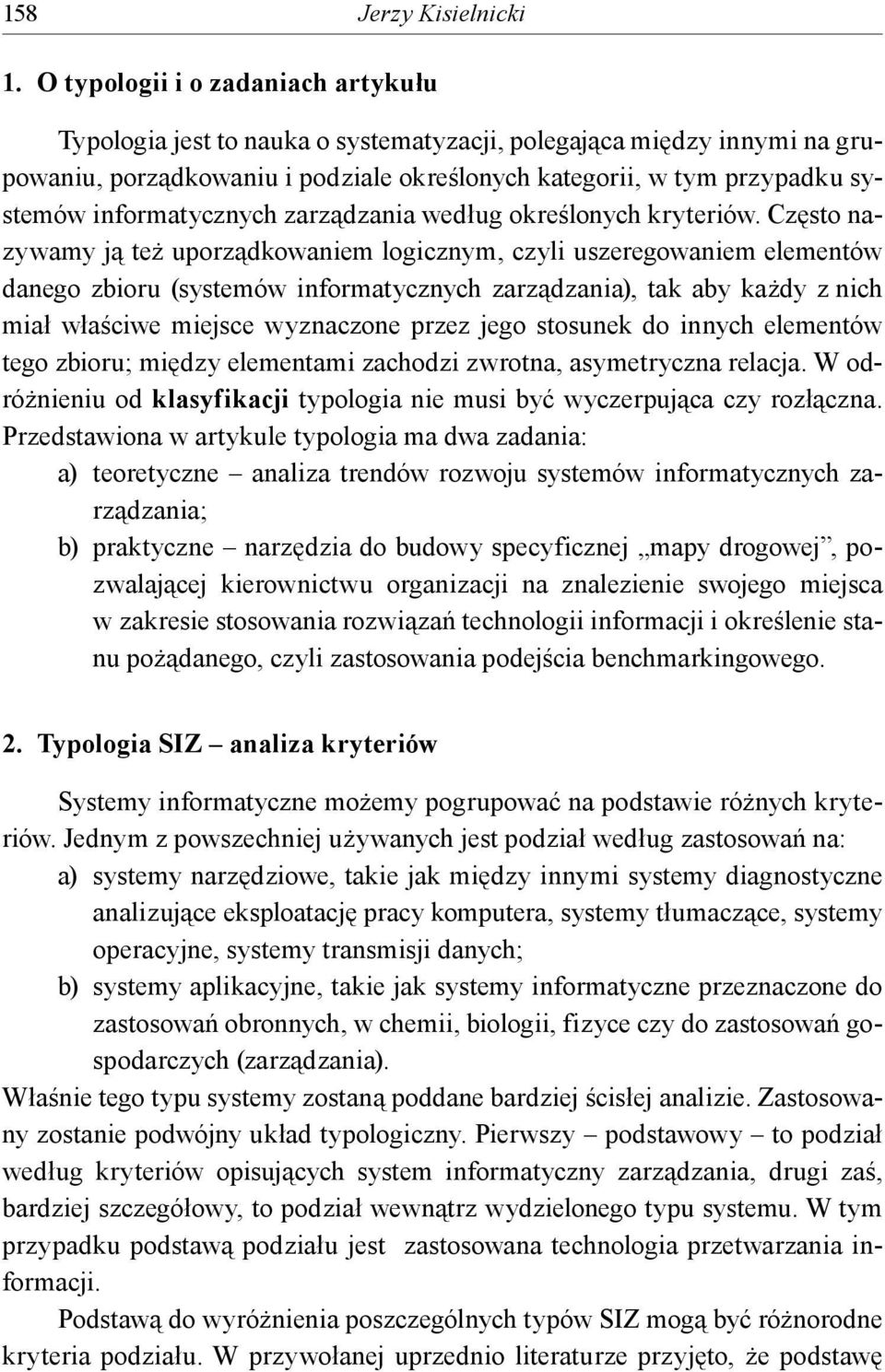 informatycznych zarządzania według określonych kryteriów.