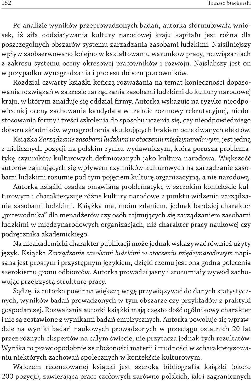 Najsłabszy jest on w przypadku wynagradzania i procesu doboru pracowników.