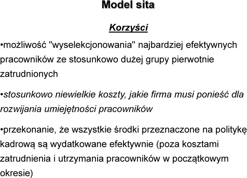 rozwijania umiejętności pracowników przekonanie, że wszystkie środki przeznaczone na politykę