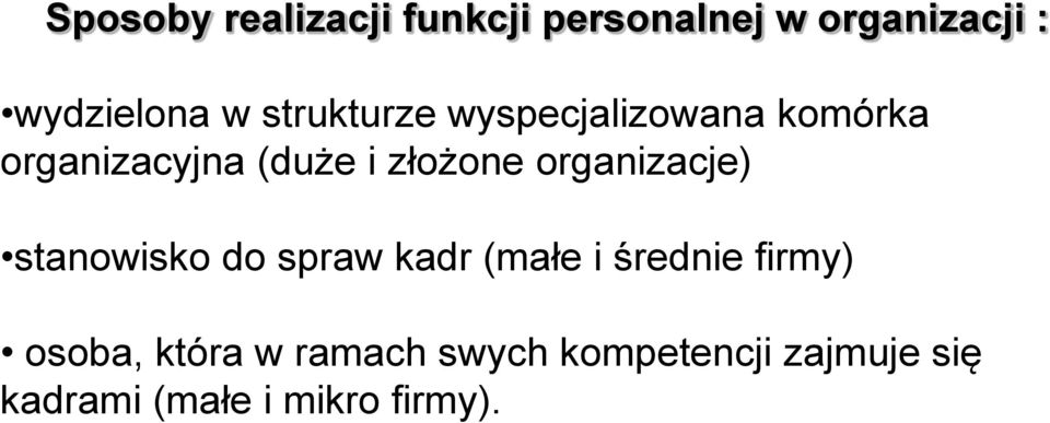 organizacje) stanowisko do spraw kadr (małe i średnie firmy) osoba,