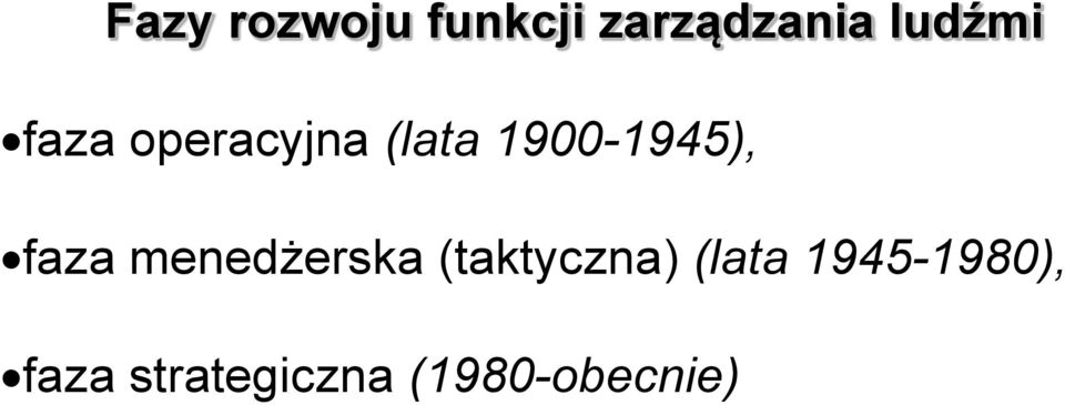 1900-1945), faza menedżerska