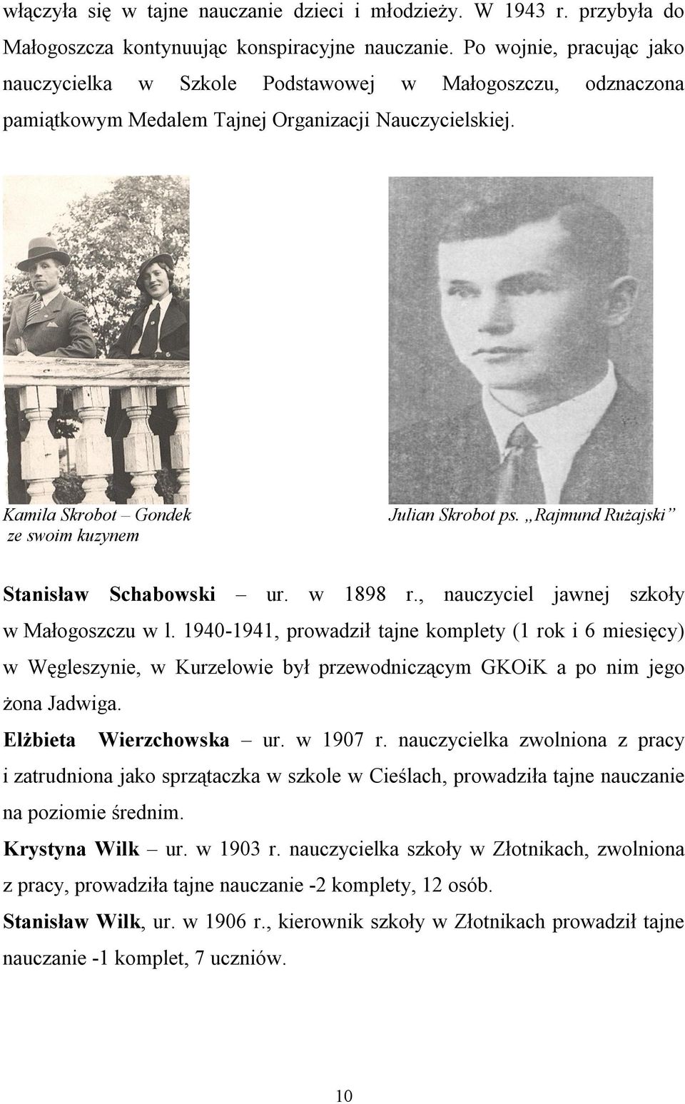 Rajmund Rużajski Stanisław Schabowski ur. w 1898 r., nauczyciel jawnej szkoły w Małogoszczu w l.