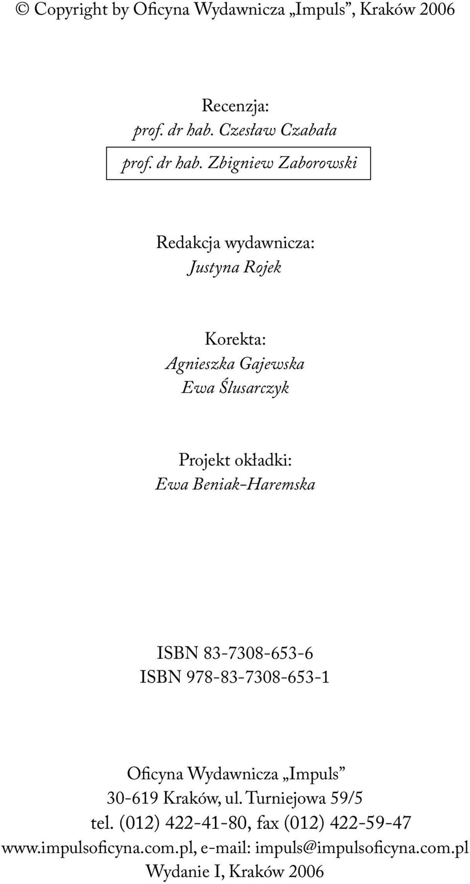 Zbigniew Zaborowski Redakcja wydawnicza: Justyna Rojek Korekta: Agnieszka Gajewska Ewa Ślusarczyk Projekt okładki: