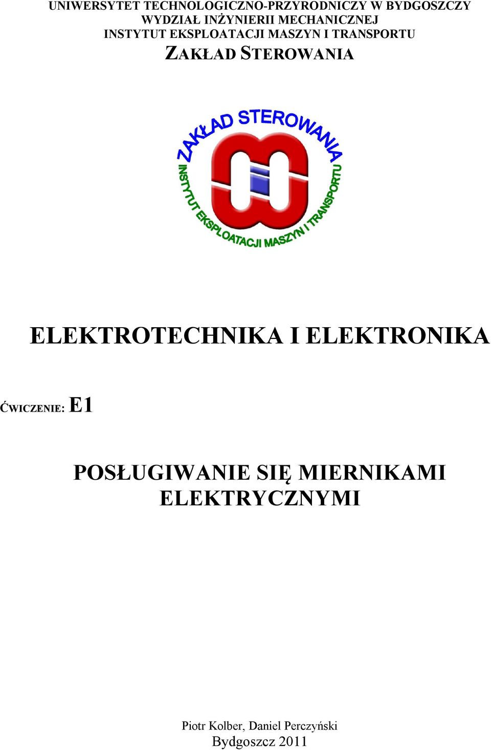 STEROANIA ELEKTROTECHNIKA I ELEKTRONIKA ĆICZENIE: E1 POSŁUGIANIE