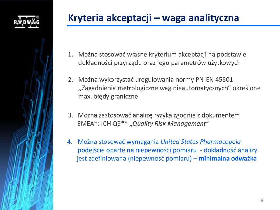 Można wykorzystać uregulowania normy PN-EN 45501,,Zagadnienia metrologiczne wag nieautomatycznych określone max. błędy graniczne 3.