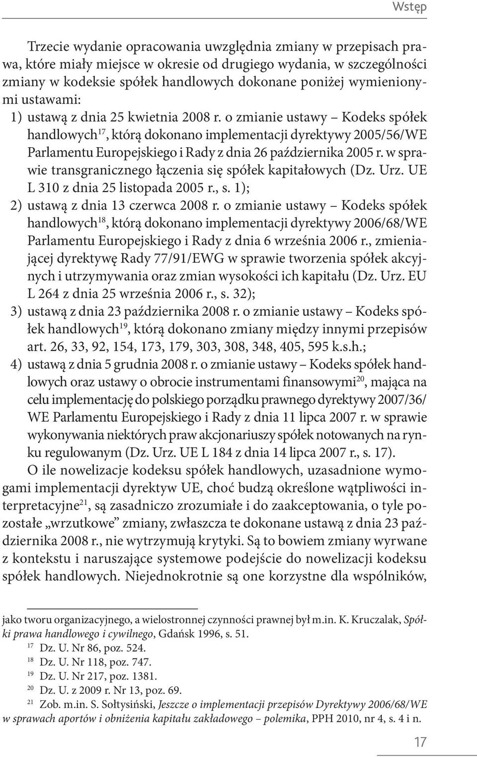 o zmianie ustawy Kodeks spółek handlowych 17, którą dokonano implementacji dyrektywy 2005/56/WE Parlamentu Europejskiego i Rady z dnia 26 października 2005 r.