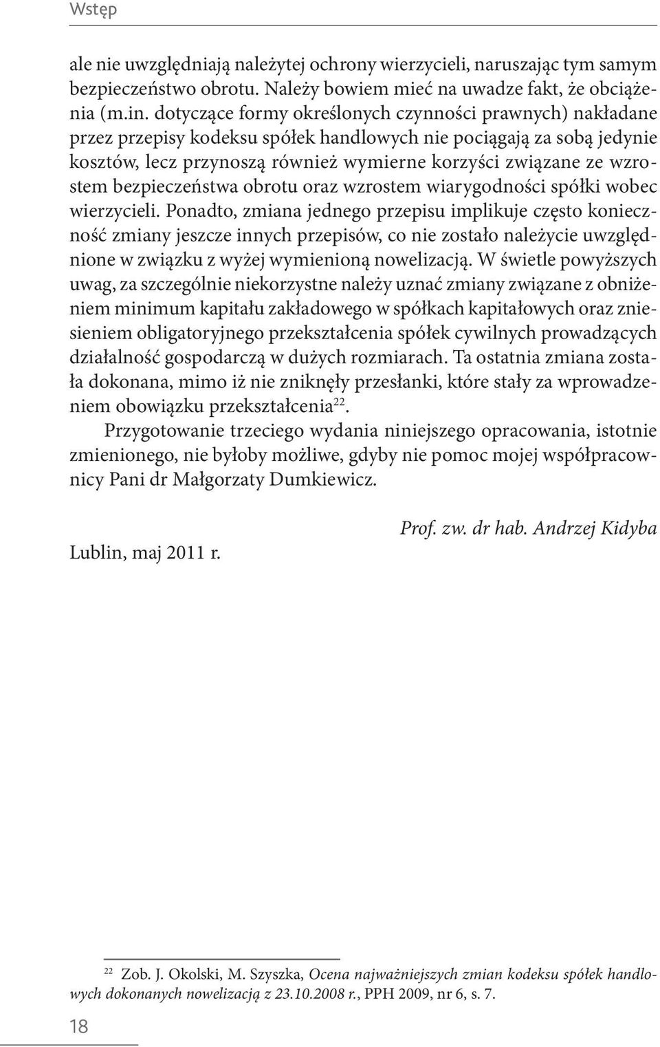 bezpieczeństwa obrotu oraz wzrostem wiarygodności spółki wobec wierzycieli.