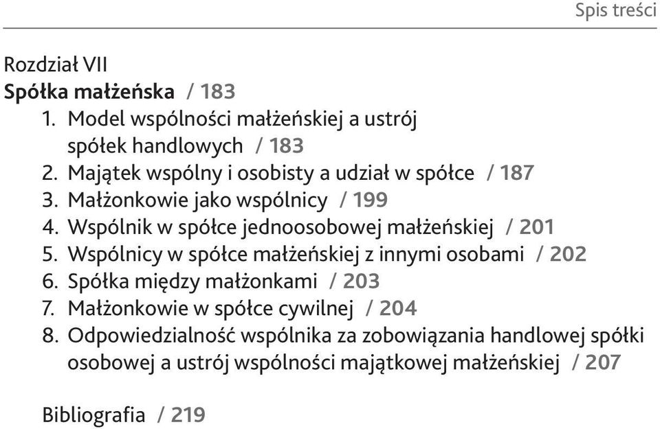 Wspólnik w spółce jednoosobowej małżeńskiej / 201 5. Wspólnicy w spółce małżeńskiej z innymi osobami / 202 6.