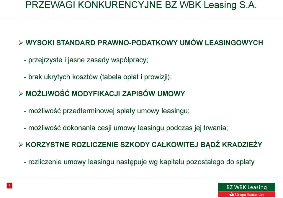 WYSOKI STANDARD PRAWNO-PODATKOWY UMÓW LEASINGOWYCH - przejrzyste i jasne zasady współpracy; - brak ukrytych kosztów