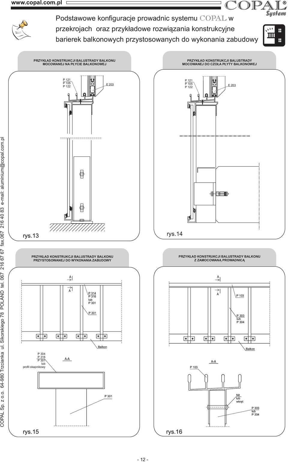 Sikorskiego 78 POLND tel. 067 16 67 67 fax.067 16 40 83 e-mail: aluminium@copal.com.pl rys.