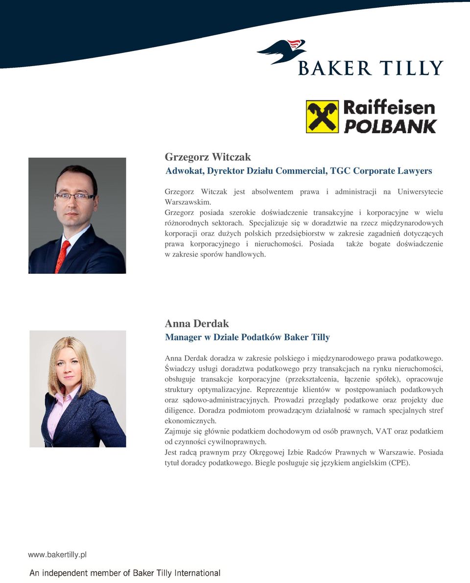 Specjalizuje się w doradztwie na rzecz międzynarodowych korporacji oraz dużych polskich przedsiębiorstw w zakresie zagadnień dotyczących prawa korporacyjnego i nieruchomości.