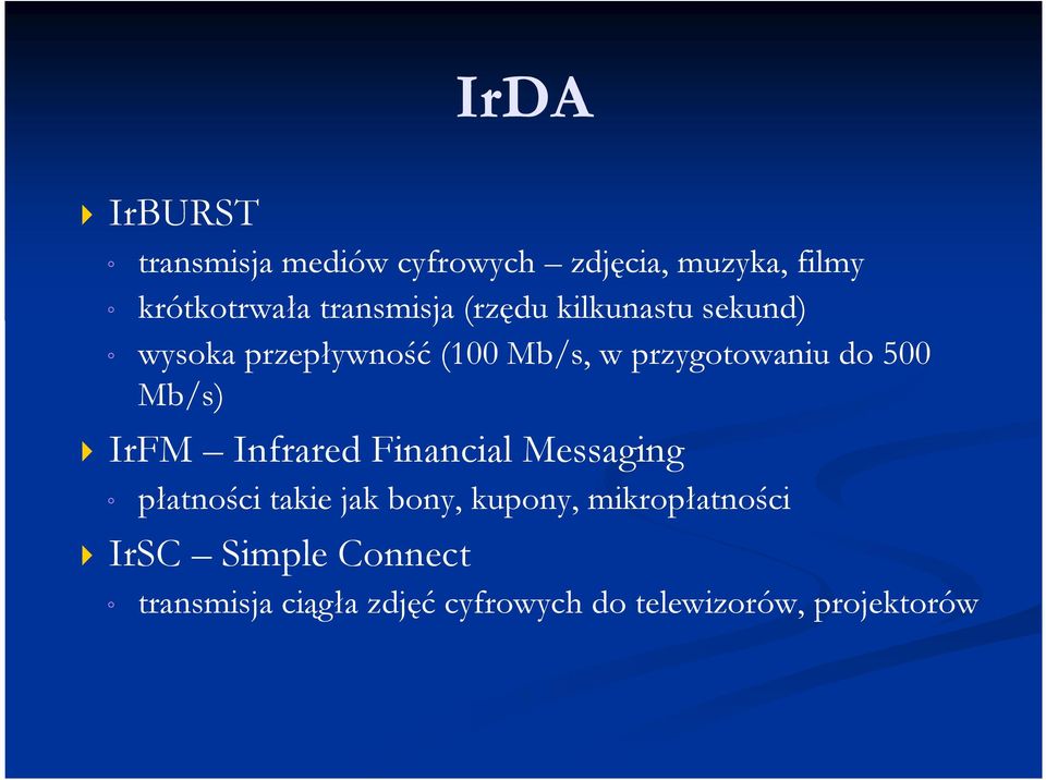 do 500 Mb/s) IrFM Infrared Financial Messaging płatności takie jak bony, kupony,
