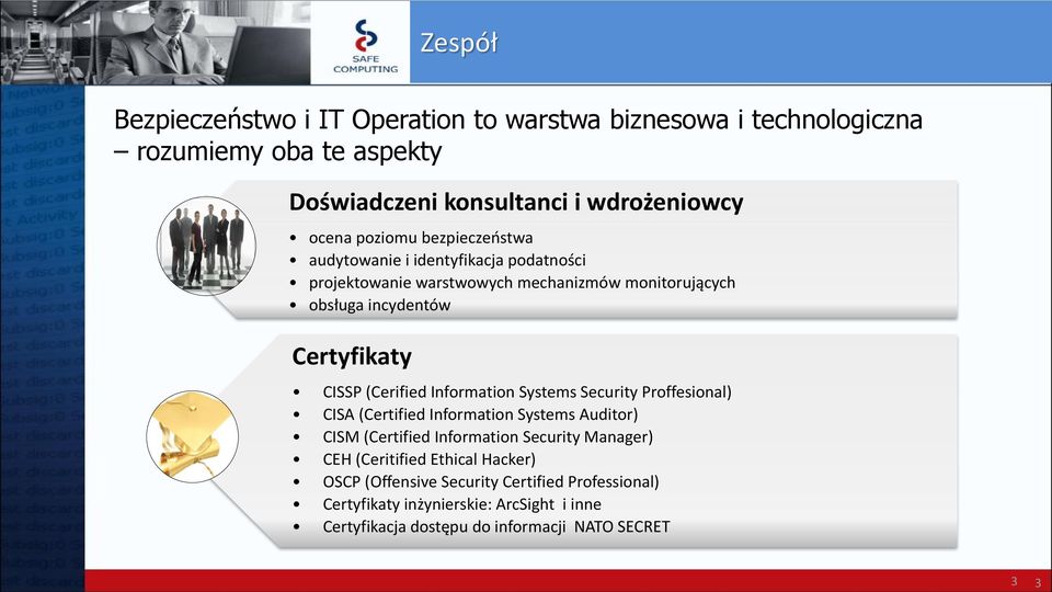 Information Systems Security Proffesional) CISA (Certified Information Systems Auditor) CISM (Certified Information Security Manager) CEH (Ceritified