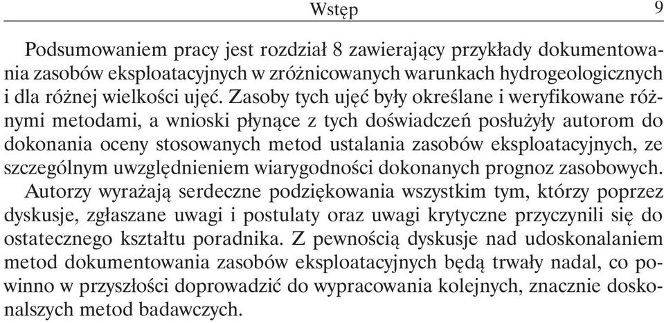 szczególnym uwzględnieniem wiarygodności dokonanych prognoz zasobowych.