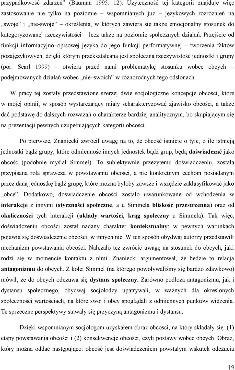 kategoryzowanej rzeczywistości lecz także na poziomie społecznych działań.