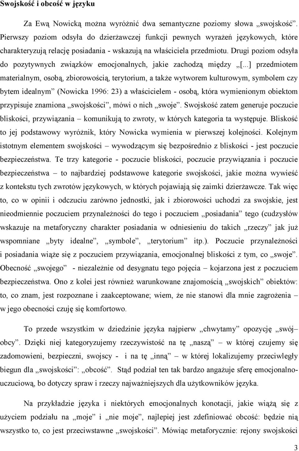 Drugi poziom odsyła do pozytywnych związków emocjonalnych, jakie zachodzą między [.