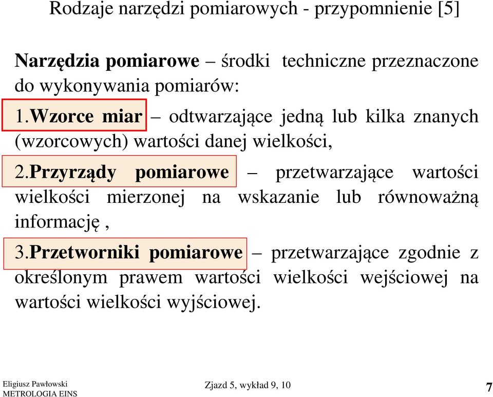 Przyrządy pomiarowe przetwarzające wartości wielkości mierzonej na wskazanie lub równoważną informację, 3.