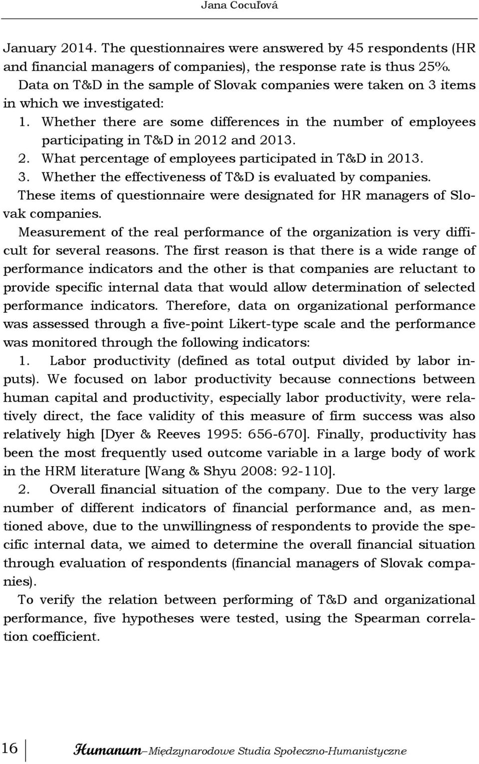 12 and 2013. 2. What percentage of employees participated in T&D in 2013. 3. Whether the effectiveness of T&D is evaluated by companies.