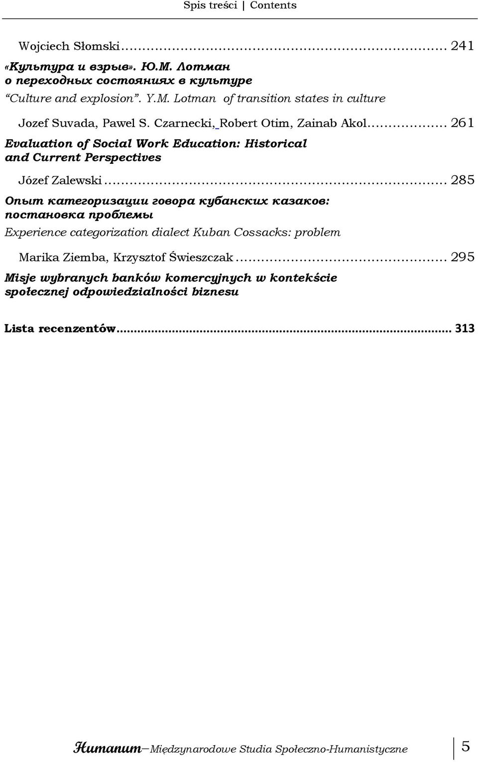 .. 261 Evaluation of Social Work Education: Historical and Current Perspectives Józef Zalewski.