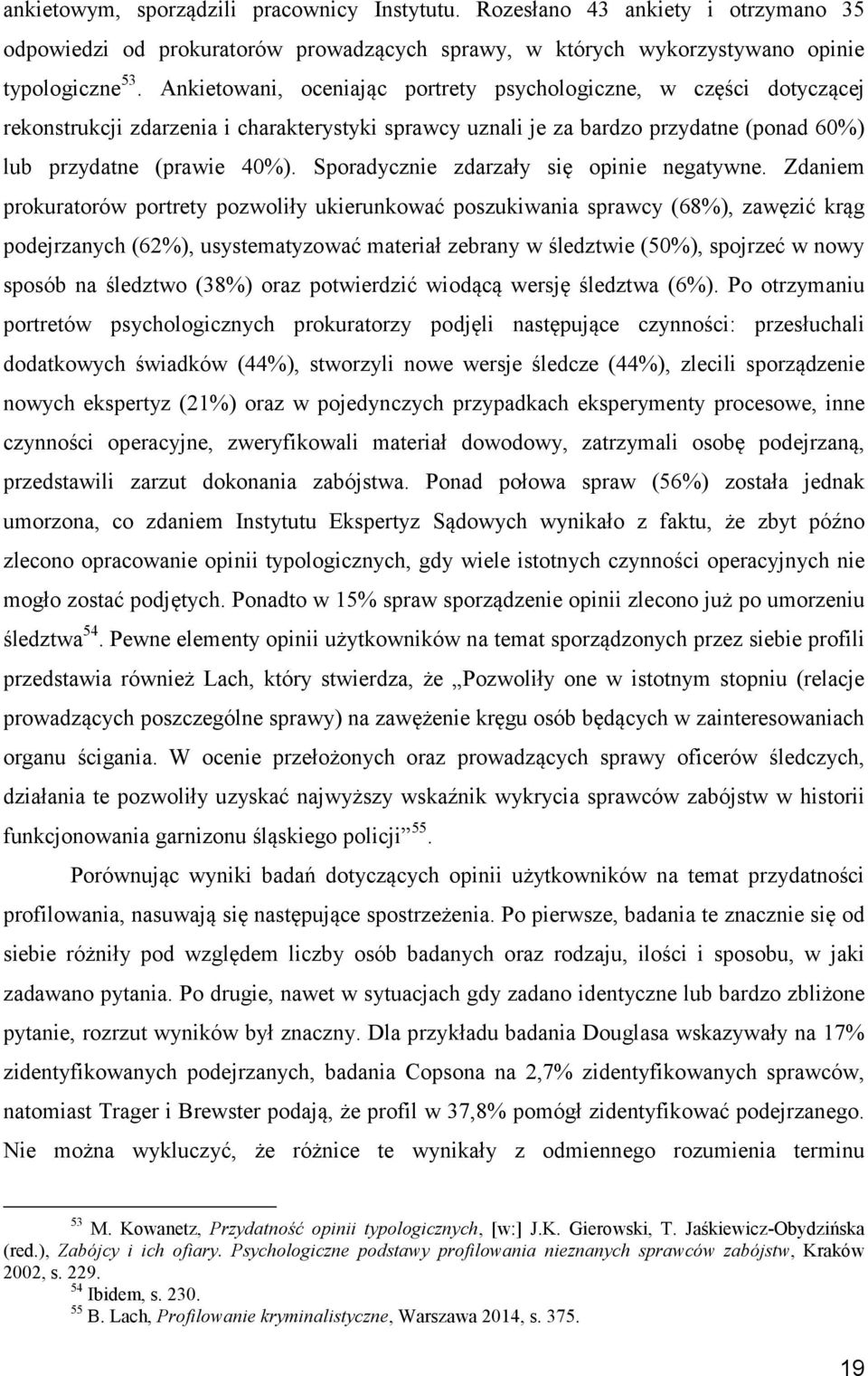 Sporadycznie zdarzały się opinie negatywne.