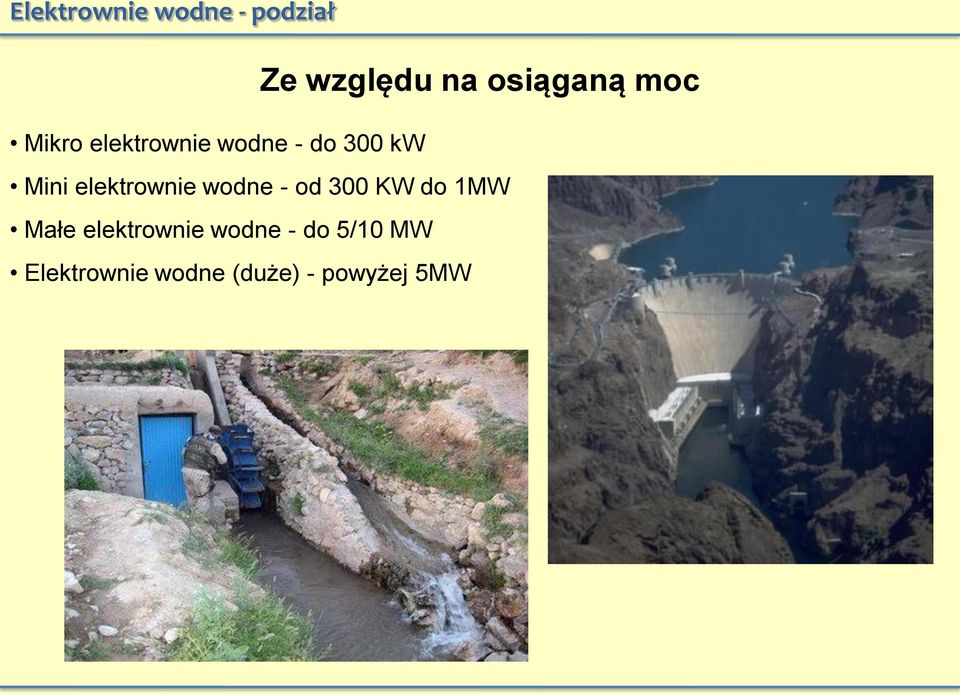 elektrownie wodne - od 300 KW do 1MW Małe