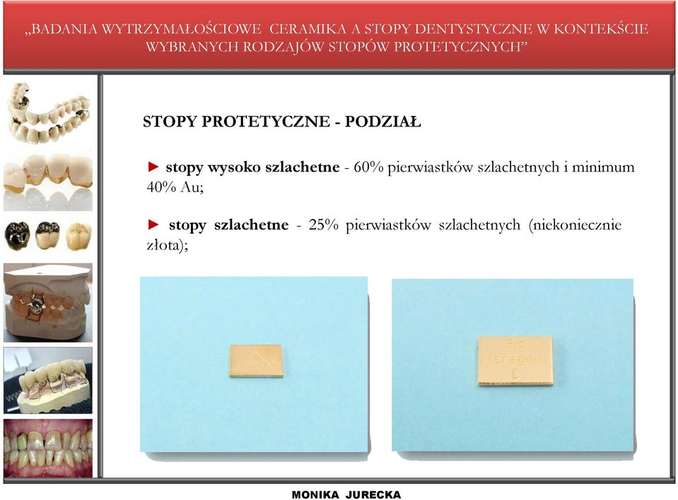 i minimum 40% Au; stopy szlachetne - 25%