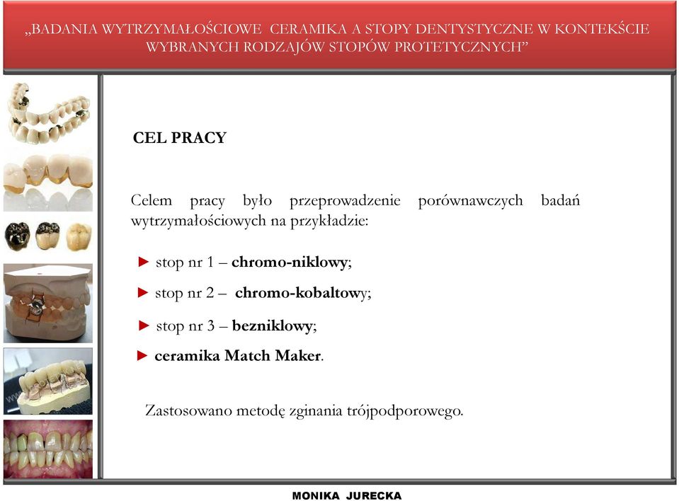 chromo-niklowy; stop nr 2 chromo-kobaltowy; stop nr 3
