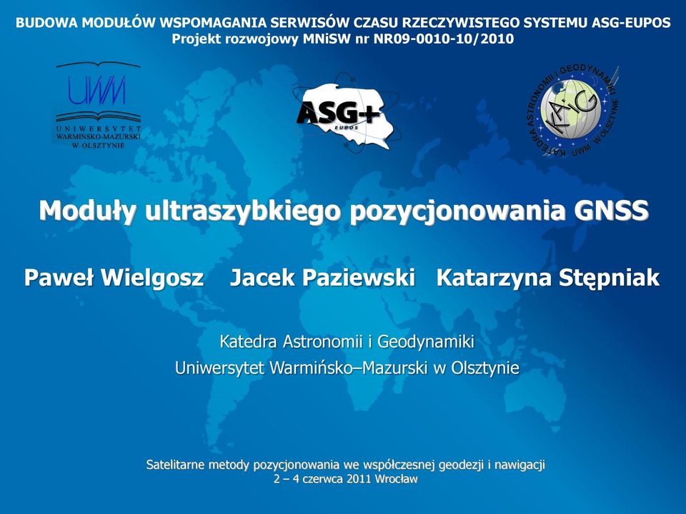 Paziewski Katarzyna Stępniak Katedra Astronomii i Geodynamiki Uniwersytet Warmińsko Mazurski w