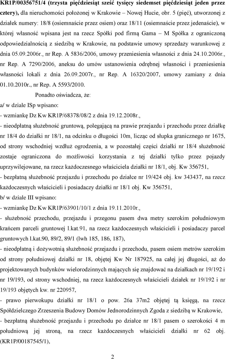 odpowiedzialnością z siedzibą w Krakowie, na podstawie umowy sprzedaży warunkowej z dnia 05.09.2006r., nr Rep.