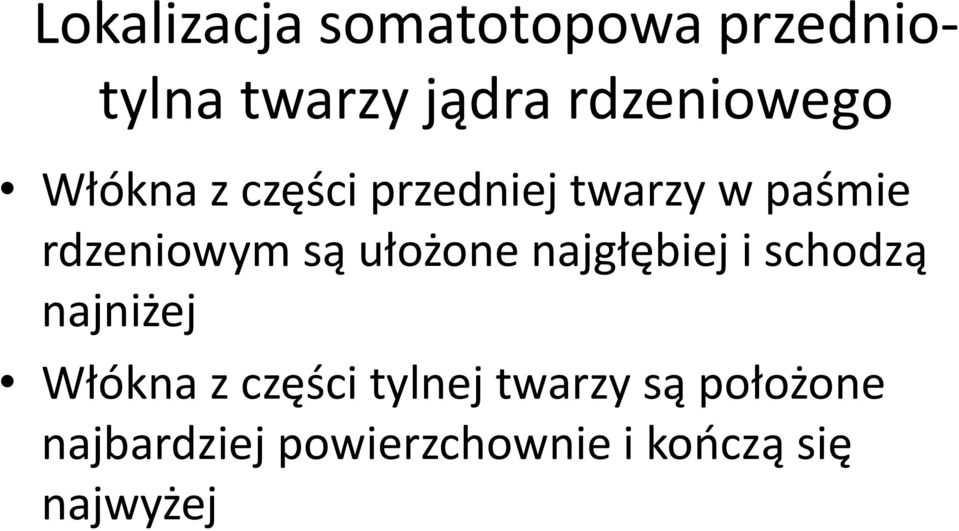 rdzeniowym są ułożone najgłębiej i schodzą najniżej Włókna z