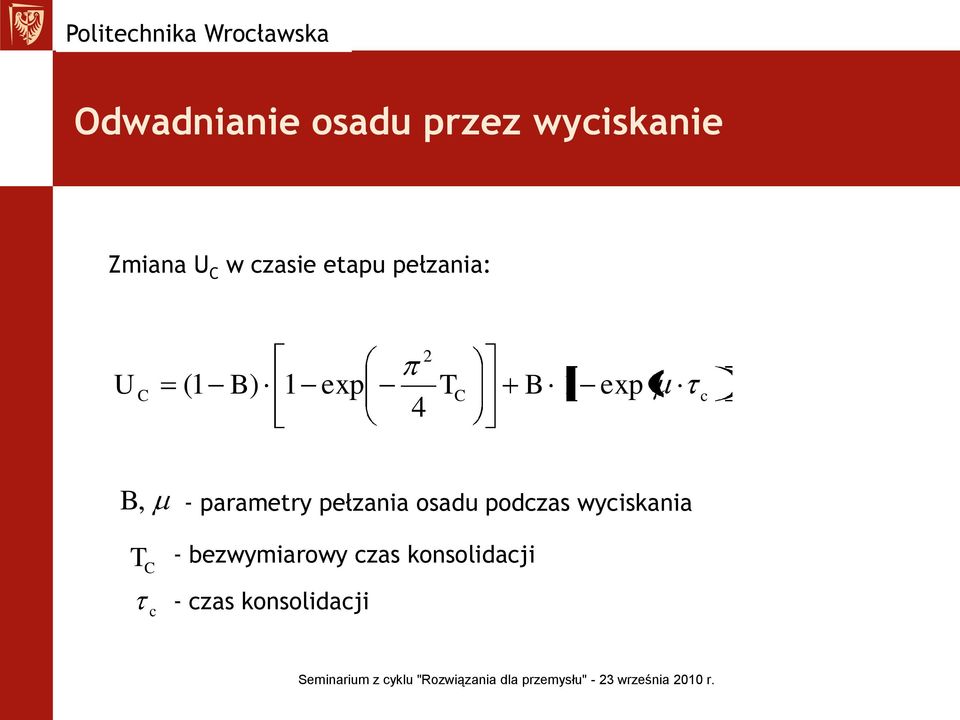 C B 1 exp c B, TC c - parametry pełzania osadu podczas