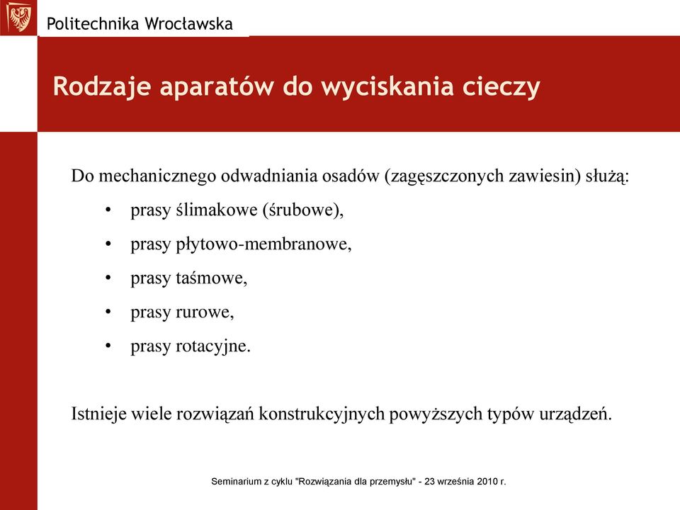 ślimakowe (śrubowe), prasy płytowo-membranowe, prasy taśmowe, prasy