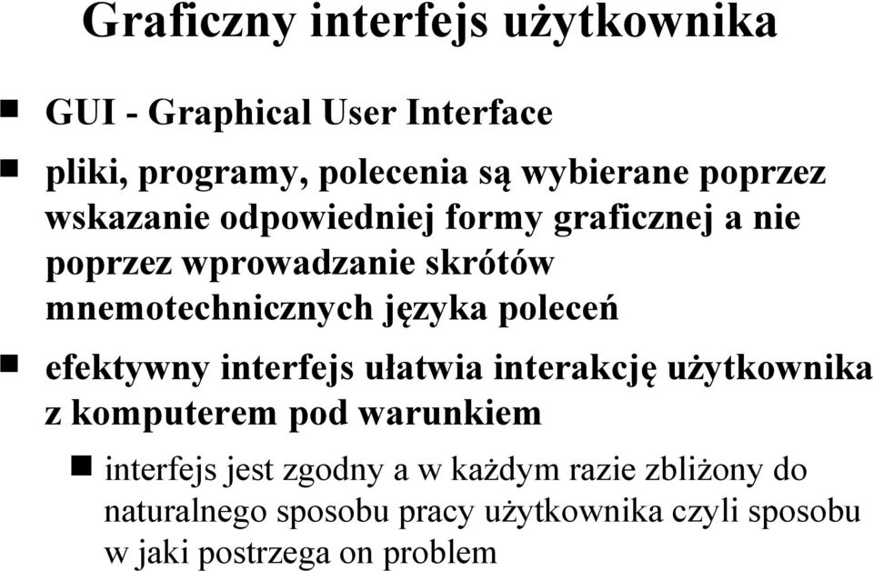 języka poleceń efektywny interfejs ułatwia interakcję użytkownika z komputerem pod warunkiem interfejs