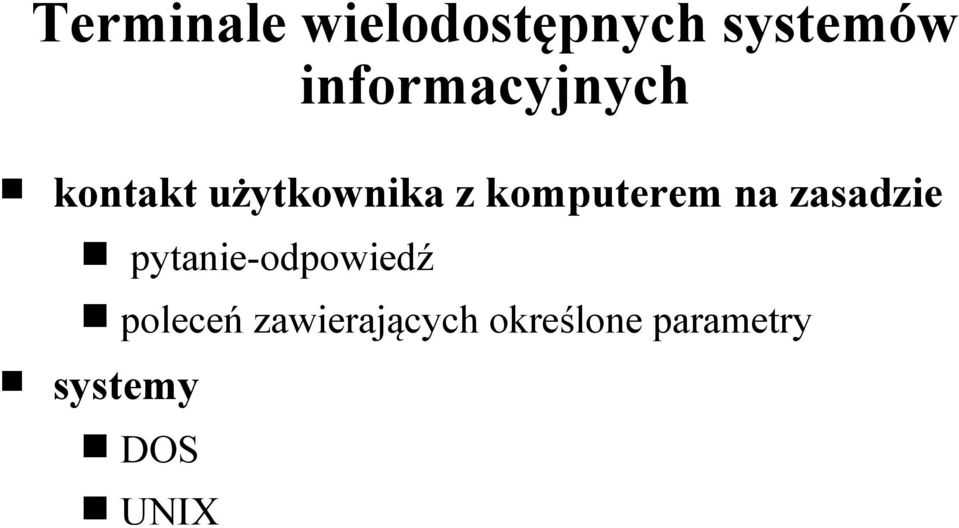 komputerem na zasadzie pytanie-odpowiedź