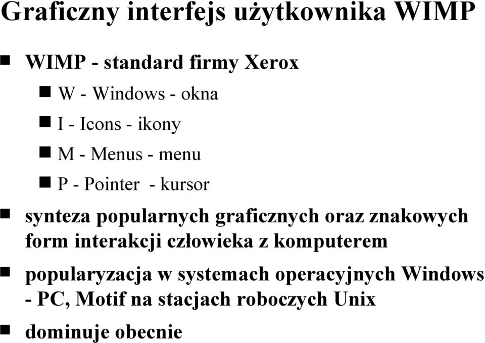 graficznych oraz znakowych form interakcji człowieka z komputerem popularyzacja w